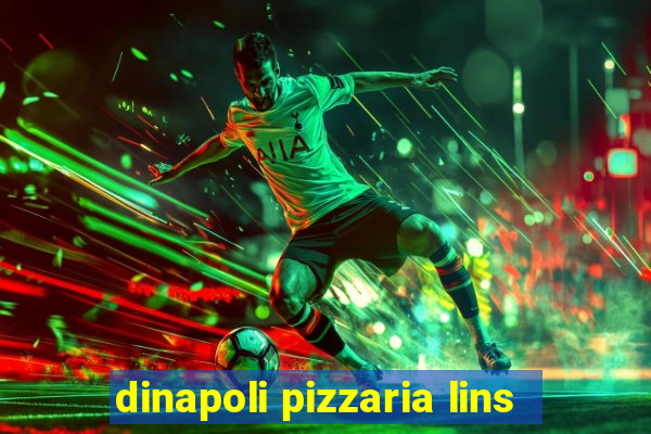 dinapoli pizzaria lins